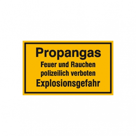 Hinweisschild: Propangas Feuer und Rauchen polizeilich verboten - Explosionsgefahr