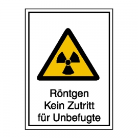 Warn-Kombischild: Strahlenschutz - Röntgen - Kein Zutritt für Unbefugte