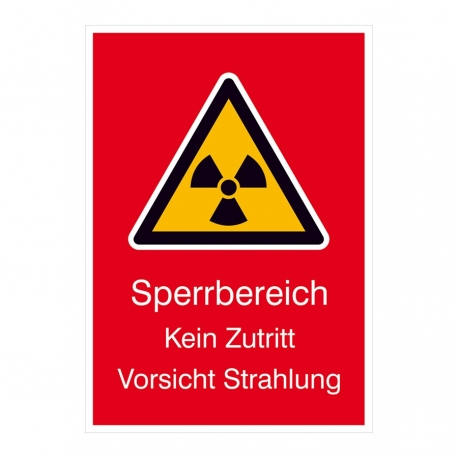 Warn-Kombischild: Strahlenschutz - Sperrbereich - Kein Zutritt Vorsicht Strahlung