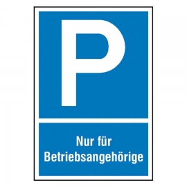 Parkplatz-Schild: P - Nur für Betriebsangehörige