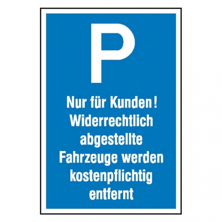 Parkplatz-Schild: P - Nur für Kunden! Widerrechtlich abgestellte Fahrzeuge