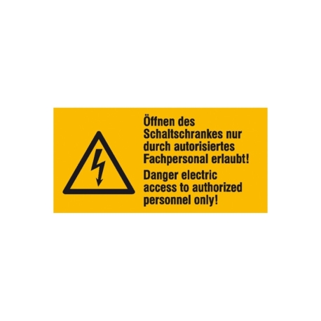 Warn-Kombi-Schild: Öffnen des Schaltschrankes nur durch autorisiertes Fachpersonal erlaubt!